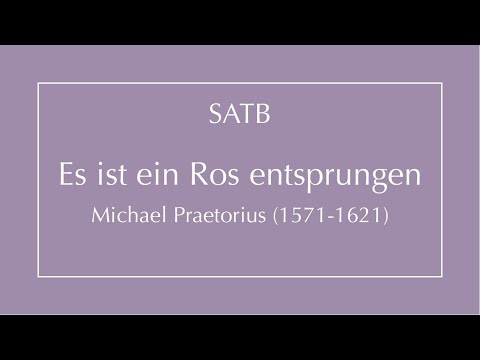Es ist ein Ros entsprungen - Praetorius - SATB