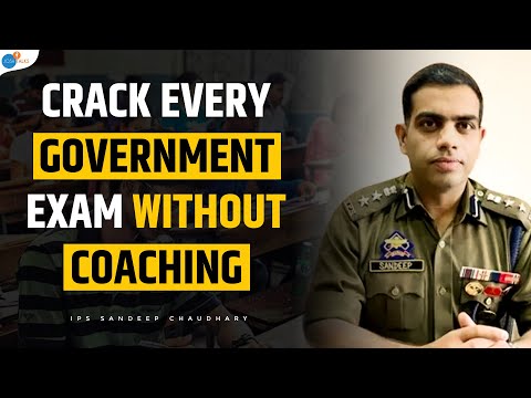 Strategy To Crack Govt. Exams Without Coaching | IPS Sandeep Chaudhary | Josh Talks Video