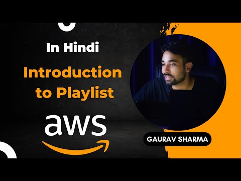 AWS Tutorials - 1 - Introducing the AWS Playlist (AWS in Hindi)