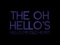 Hello My Old Heart by The Oh Hellos