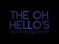 Hello My Old Heart - The Oh Hello's 