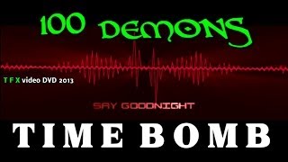 100 Demons "Time Bomb" (Official Live TFX DVD)