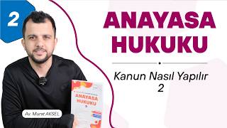 2) 2026 Anayasa Hukuku Kampı - Kanun Nasıl Yapılır - 2