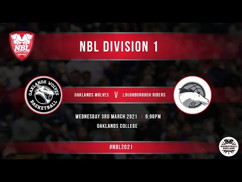 NBL1 - Oaklands Wolves vs Loughborough Riders - 03.03.21