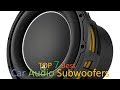 The Top Seven Best Car Audio Subwoofers With Customer Reviews