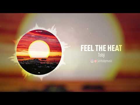 Tobÿ - Feel The Heat
