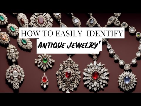 HOW TO IDENTIFY ANTIQUE JEWELRY - Victorian * Art Deco* Art Nouveau * Edwardian