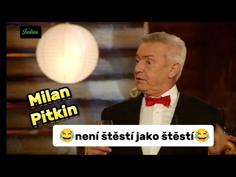 Milan Pitkin - Není štěstí jako štěstí ????????