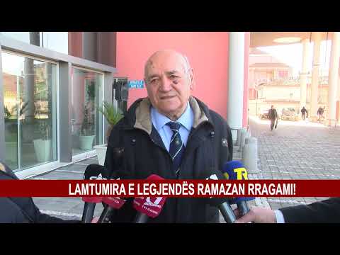 LAMTUMIRA E LEGJENDËS RAMAZAN RRAGAMI!