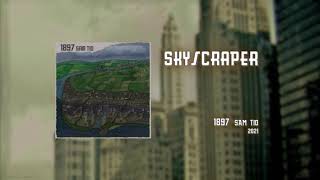 Sam Tio - Skyscraper (Audio)