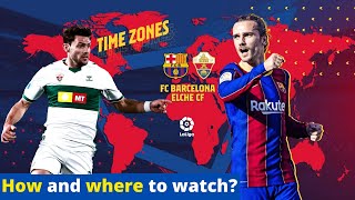 Barcelona vs Elche  Predicted line ups, kick off time, how and where to watch| Soccer News| Messi