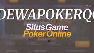 DewaPokerQQ - Situs Game Poker Online Terbaik