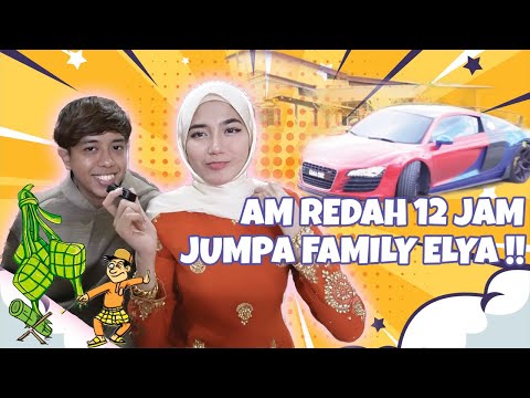 AM REDAH 12 JAM JUMPA FAMILY ELYA ! AM BAWA ELYA BALIK KL !