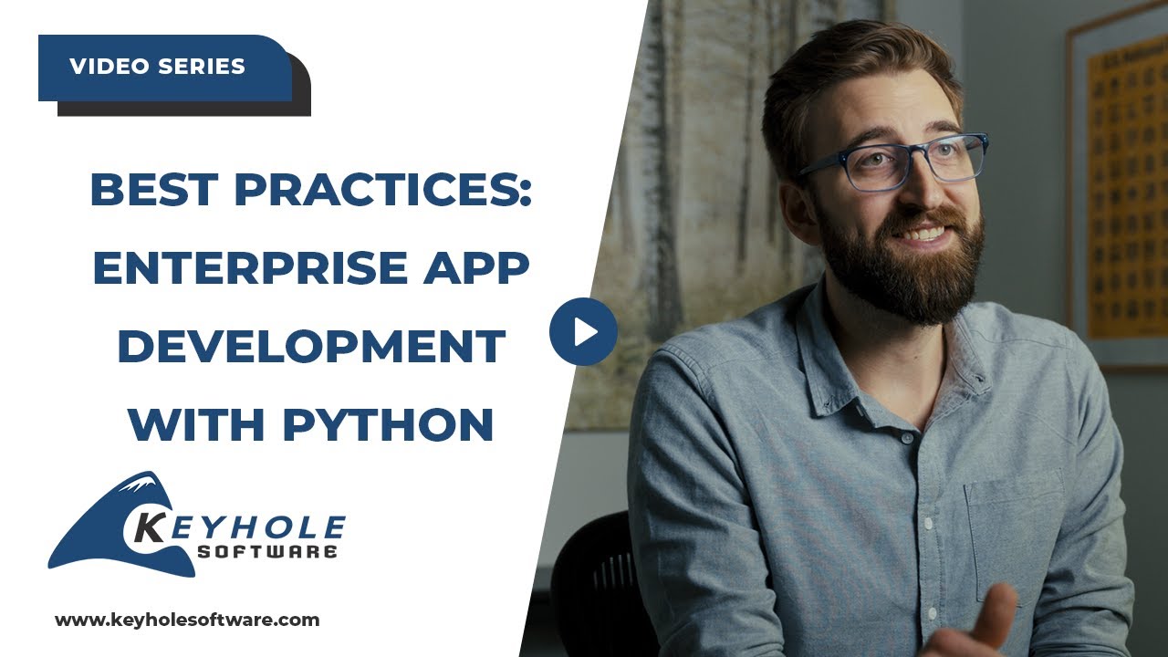 Best Practices: Enterprise App Development With Python