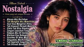 Download lagu Lagu Nostalgia Paling Sedih 😭 Tembang Kenangan Era 90an Bikin Hati Adem |  Full Album mp3