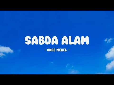 Once Mekel - Sabda Alam - Lirik Nostalgia