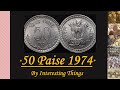 50 Paise 1974 Coin In 4K By Interesting Things