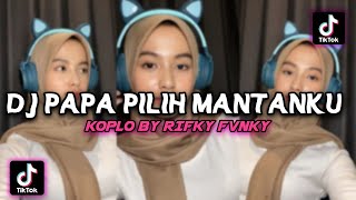 Download lagu DJ PAPA PILIH MANTANKU KOPLO VIRAL FYP TIKTOK!! mp3