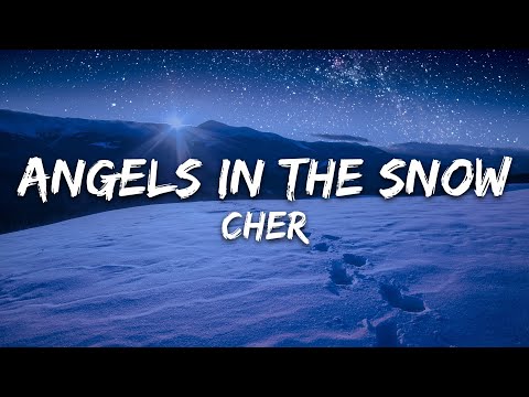Cher - Angels In the Snow (Lyrics)