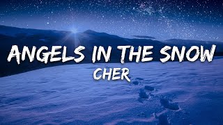 Cher - Angels In the Snow (Lyrics)