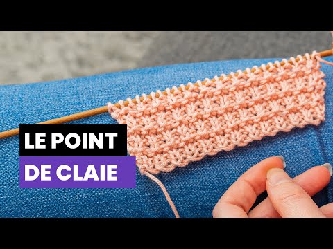 Comment tricoter le point de claie - Les points fantaisies au tricot