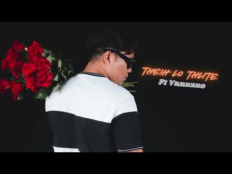 Nun Cung, Vanzzzo - Theih Lo Thlite (Audio)