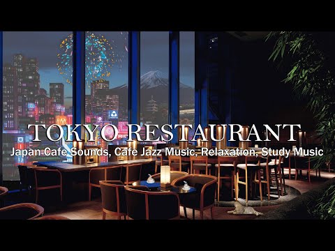 TOKYO RESTAURANT: Beautiful Relaxing Jazz Piano Music for Stress Relief - Night Coffee Shop Ambience
