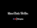 Mann Chala Teri Ore Status Lofi Status Black Screen Lyrics Status