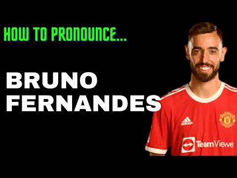 How to pronounce BRUNO FERNANDES