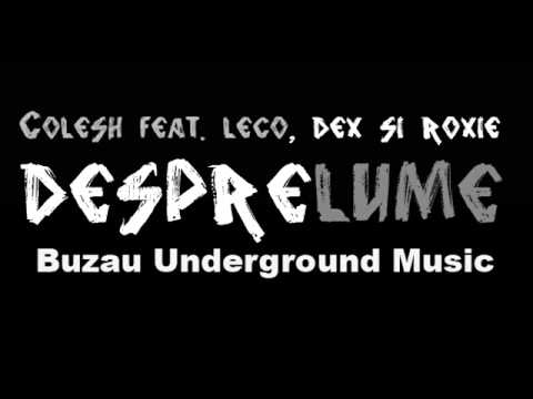 Colesh feat. LeCo,Dex si Roxie - Despre Lume