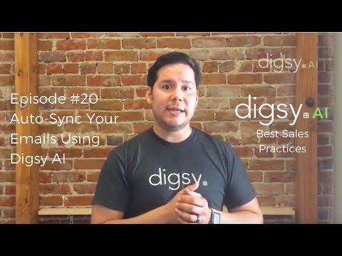 Auto-Sync Your Emails Using Digsy AI (Best Sales Practices - Episode 20)