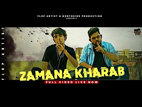 Zamana Kharab Video Song by Flop Artist 2020 Northside Production