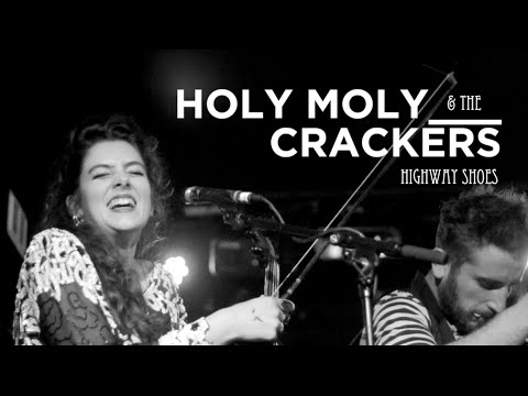 Holy Moly and the Crackers - Highway Shoes