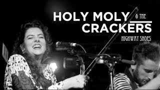 Holy Moly and the Crackers - Highway Shoes