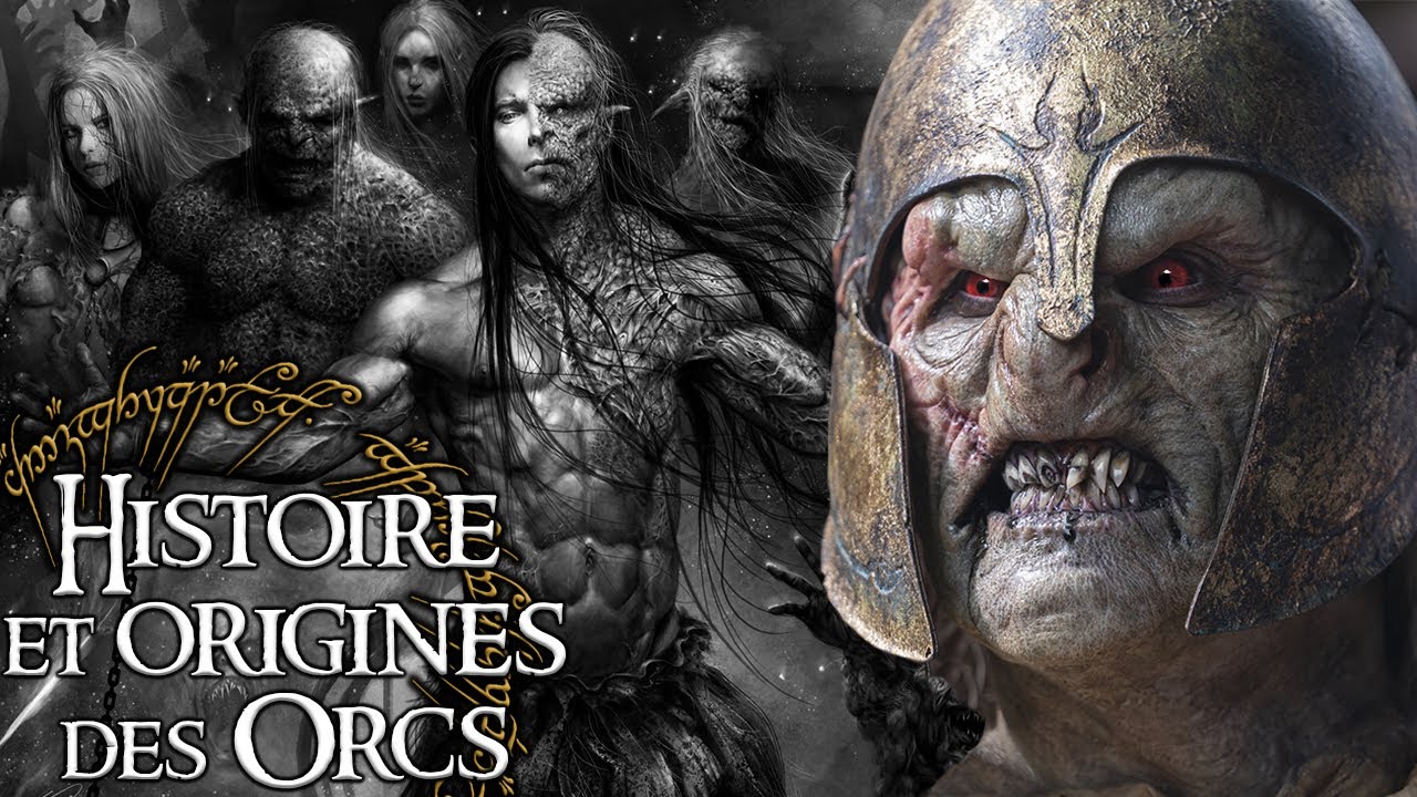 L'histoire complète des ORCS chez J.R.R. TOLKIEN - Lore of the Rings