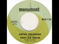 Tony Joe White - Aspen Colorado, Mono 1968 Monument 45 record.