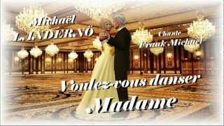 Voulez-vous dansez Madame (Frank Michael) par Michaël LANDERNO