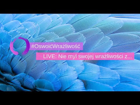 Nie myl swojej wrażliwości z... - LIVE 22.07.2020
