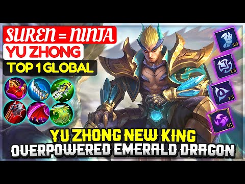 Yu Zhong New King, Overpowered Emerald Dragon [ Top 1 Global Yu Zhong ] SUREN = NINJA Mobile Legends