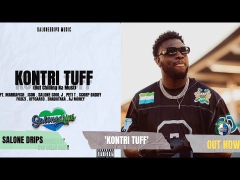 KONTRI TUFF 🔥 - Salone Drips ft. Markafish, Cool.J, & More ( Official Video) Recent Salone Muziq 🇸🇱
