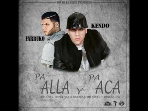 Kendo Kaponi Ft. Farruko - Pa Allá y Pa Acá (Prod. By Super Yei & Jone Quest)