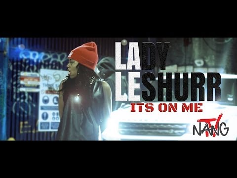 [@NANGTV] Lady Leshurr - Its On Me [Net Video] (@LadyLeshurr)