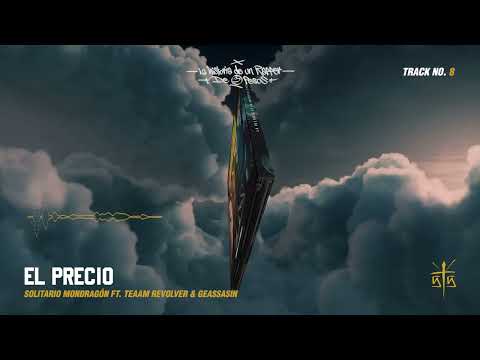 8.- El Precio -  Solitario Mondragon Ft. @teeamrevolver  Ft. @GEAS47