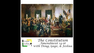The Constitution, Amendments 14, 15, & 16