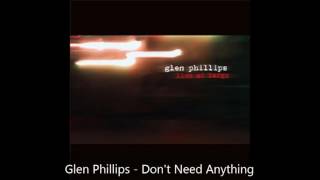 Glen Phillips - Don't Need Anything