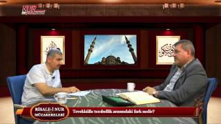 Risale-i Nur Müzakereleri - Tevekkülle tembellik arasındaki fark nedir?