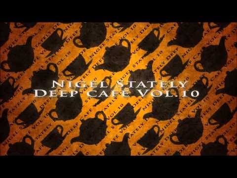 Nigel Stately   Deep Café Vol 10