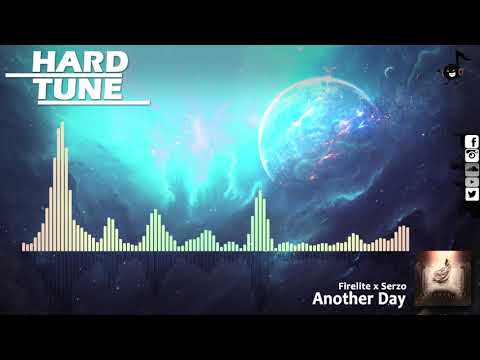 Firelite x Serzo - Another Day (HQ Free)
