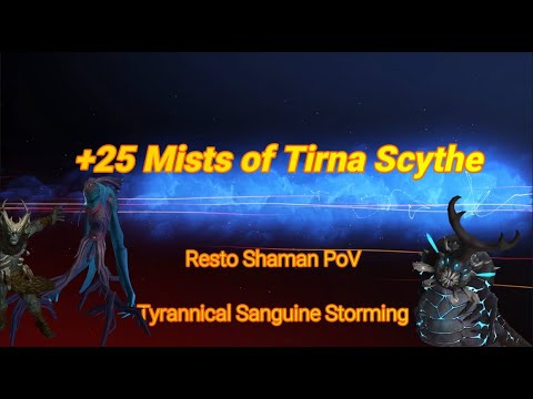 +25 Mists of Tirna Scithe - Tyrannical - Resto Shaman PoV