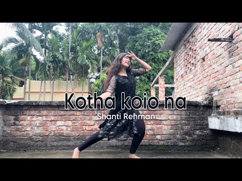 Kotha koio na | Coke Studio Bangla S-2 | Choreography - Shanti Rehman | Dance Cover